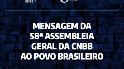 CNBB divulga mensagem ao povo brasileiro, aprovada pelos bispos reunidos em Assembleia