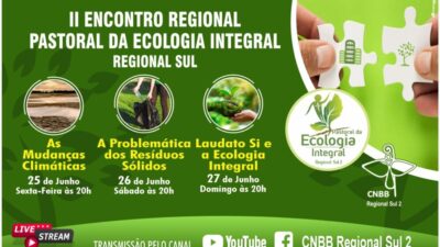 II Encontro Regional Pastoral da Ecologia integral discutirá política ambiental