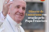 Diocese de Umuarama se une à CNBB em oração pela Saúde do Papa Francisco
