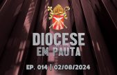 DIOCESE EM PAUTA | Nº 014 | 02/08/2024