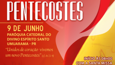 Paróquia Catedral do Divino Espírito Santo e RCC da Diocese de Umuarama realiza o Encontro de Pentecostes